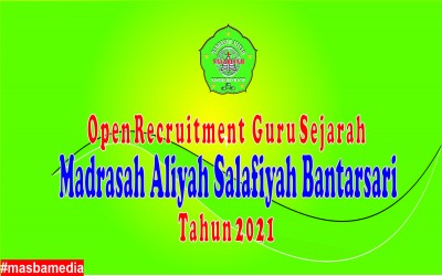 Lowongn Pendaftaran Guru Sejarah MA Salafiyah Bantarsari Tahun 2021